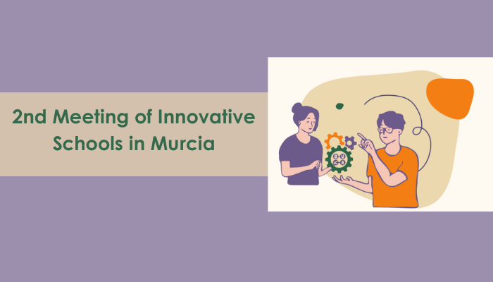 2nd Meeting of Innovative Schools in Murcia